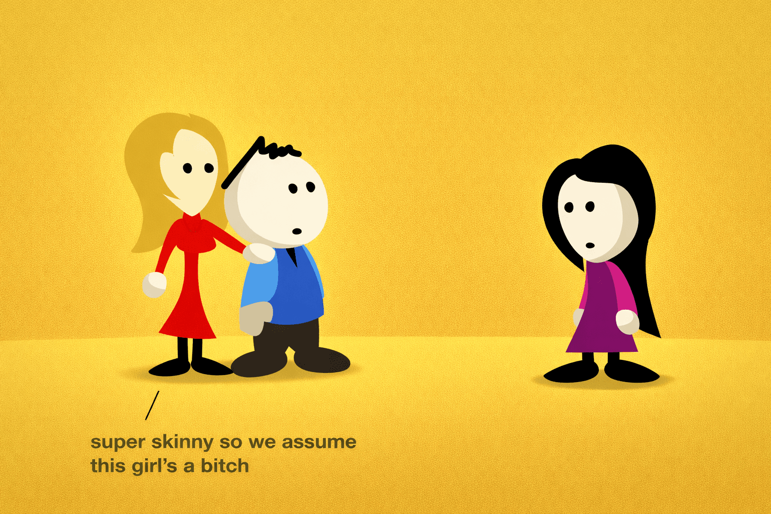 Skinny so we assume this girl's a bitch